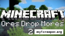 Ores drop mores 2 мод для minecraft 1.6.4/1.5.2/1.4.7