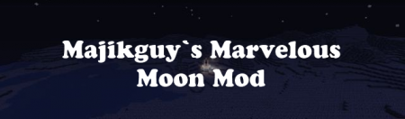 Majikguy`s Marvelous Moon [1.4.7/1.4.6]
