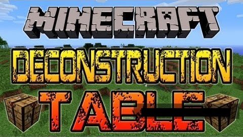 Deconstruction Table для Майнкрафт 1.7.2