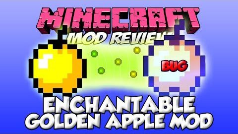 Enchantable Golden Apples mod 1.7.10