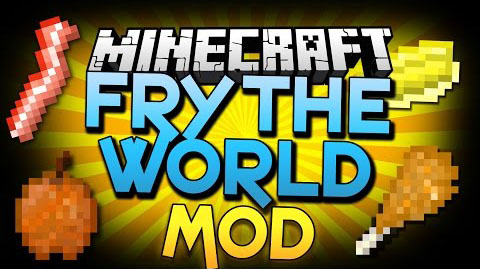Fry The World Mod 1.7.10