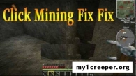 Мод click mining fix fix для minecraft 1.7.9/1.7.5/1.6.4/1.5.2/1.4.7